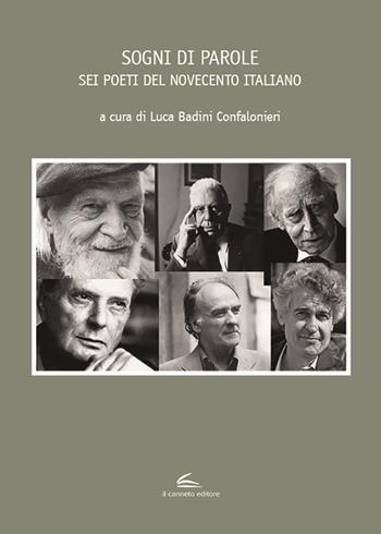 Sogni di parole. Sei poeti del Novecento italiano  - Libro Il Canneto Editore 2018, Testi e letture | Libraccio.it