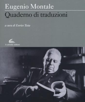 Quaderno di traduzioni - Eugenio Montale - Libro Il Canneto Editore 2018, Evoè | Libraccio.it