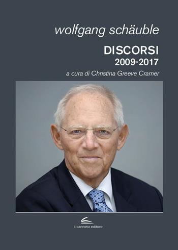 Discorsi (2009-2017) - Wolfgang Schäuble - Libro Il Canneto Editore 2020, Documenta | Libraccio.it