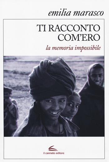 La memoria impossibile - Emilia Marasco - Libro Il Canneto Editore 2019, Istorie | Libraccio.it
