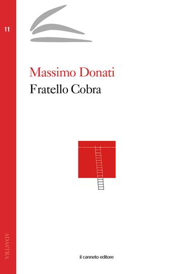 Fratello cobra - Massimo Donati - Libro Il Canneto Editore 2020, Adastra | Libraccio.it