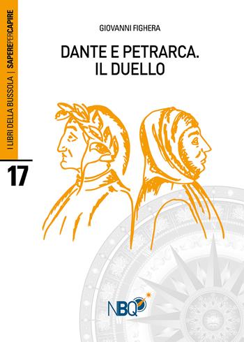 Dante e Petrarca. Il duello - Giovanni Fighera - Libro La Nuova Bussola Quotidiana 2021, I libri della bussola. Sapere per capire | Libraccio.it