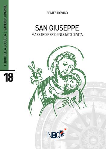 San Giuseppe. Maestro per ogni stato di vita - Ermes Dovico - Libro La Nuova Bussola Quotidiana 2022, I libri della bussola. Sapere per capire | Libraccio.it