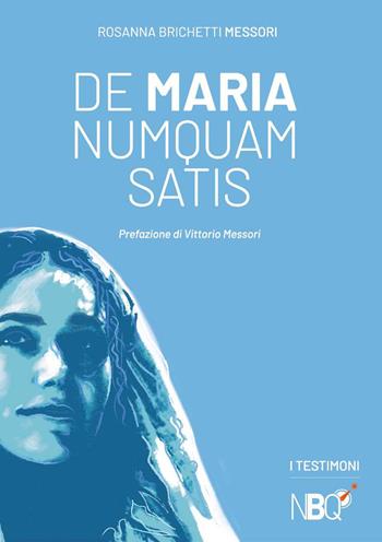 De Maria numquam satis - Rosanna Brichetti Messori - Libro La Nuova Bussola Quotidiana 2022, I libri della bussola. I testimoni | Libraccio.it