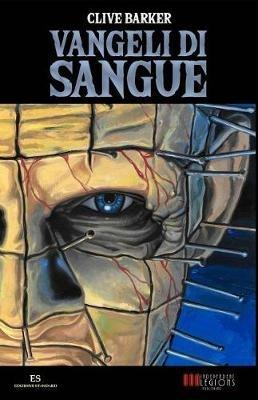 Vangeli di sangue. Hellraiser - Clive Barker - Libro Independent Legions Publishing 2017 | Libraccio.it