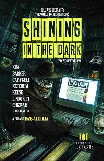 Shining in the dark. Ediz. italiana  - Libro Independent Legions Publishing 2018 | Libraccio.it