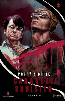Cadavere squisito - Poppy Z. Brite - Libro Independent Legions Publishing 2018 | Libraccio.it