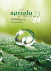 Libro agenda cattolico 2024. Con indicazioni delle grandi feste religiose cattoliche, ortodosse, ebraiche e i santi del giorno