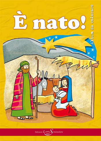 È nato! Album da colorare. Ediz. illustrata  - Libro Il Seminatore 2023 | Libraccio.it