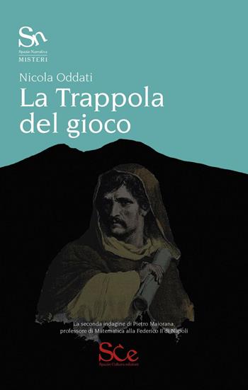 La trappola del gioco - Nicola Oddati - Libro Spazio Cultura 2016, Spazio narrativa | Libraccio.it