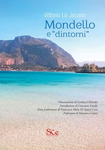 Mondello e «dintorni». Ediz. illustrata - Vittorio Lo Jacono - Libro Spazio Cultura 2017, Sicilia | Libraccio.it