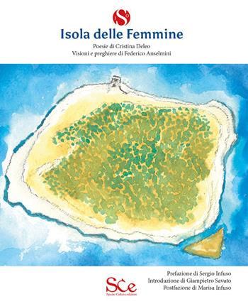 Isola delle femmine - Cristina Deleo, Federico Anselmini - Libro Spazio Cultura 2018, Spazio Io | Libraccio.it