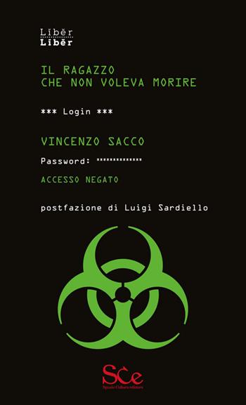 Il ragazzo che non voleva morire - Vincenzo Sacco - Libro Spazio Cultura 2018 | Libraccio.it