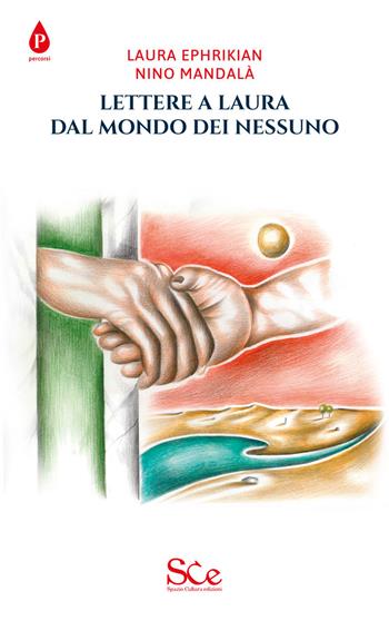 Lettere a Laura dal mondo dei nessuno - Laura Ephrikian, Nino Mandalà - Libro Spazio Cultura 2019, Percorsi | Libraccio.it