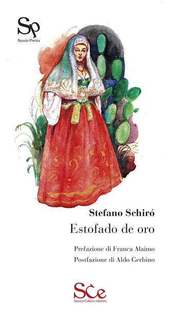 Estofado de oro - Stefano Schirò - Libro Spazio Cultura 2020, Spazio poesia | Libraccio.it