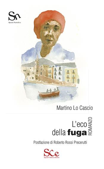 L' eco della fuga - Martino Lo Cascio - Libro Spazio Cultura 2021, Spazio narrativa | Libraccio.it