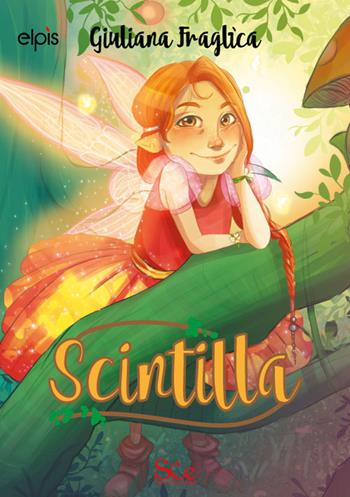 Scintilla - Giuliana Fraglìca - Libro Spazio Cultura 2021, Elpìs | Libraccio.it