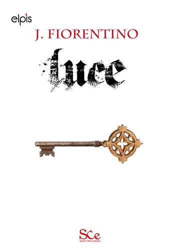 Luce. La saga oscura. Vol. 5 - J. Fiorentino - Libro Spazio Cultura 2021, Elpìs | Libraccio.it