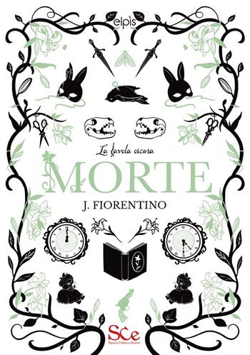 Morte. La favola oscura. Vol. 2 - Jonathan Fiorentino - Libro Spazio Cultura 2022, Elpìs | Libraccio.it