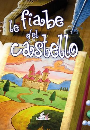 Le fiabe del castello  - Libro Duetredue 2015, Le matite | Libraccio.it