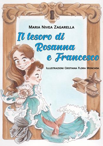Il tesoro di Rosanna e Francesco - Maria Nivea Zagarella - Libro Duetredue 2019, Le matite | Libraccio.it