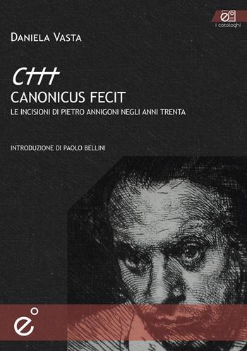 Canonicus fecit. Le incisioni di Pietro Annigoni negli anni Trenta. Ediz. illustrata - Daniela Vasta - Libro Duetredue 2019, I cataloghi | Libraccio.it