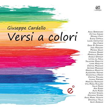 Versi a colori. Ediz. illustrata - Giuseppe Cardello - Libro Duetredue 2025, I cataloghi | Libraccio.it