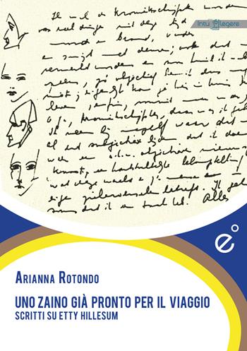 Uno zaino già pronto per il viaggio. Scritti su Etty Hillesum - Arianna Rotondo - Libro Duetredue 2021, Intus legere | Libraccio.it