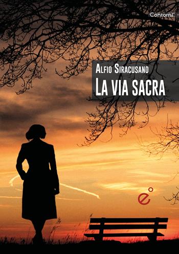 La via sacra - Alfio Siracusano - Libro Duetredue 2023, Contorni | Libraccio.it