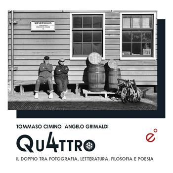 Quattro. Il doppio tra fotografia, letteratura, filosofia e poesia - Tommaso Cimino, Angelo Grimaldi - Libro Duetredue 2025, I cataloghi | Libraccio.it