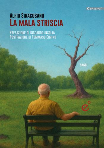 La mala striscia - Alfio Siracusano - Libro Duetredue 2026, Contorni | Libraccio.it