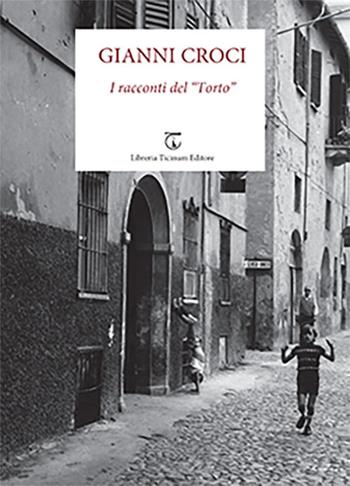 I racconti del «Torto» - Gianni Croci - Libro Libreria Ticinum 2017 | Libraccio.it