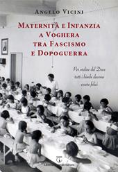 Maternità e infanzia a Voghera tra fascismo e dopoguerra. Per ordine del Duce tutti i bimbi devono essere felici