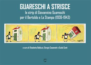 Guareschi a strisce. Le strip di Giovannino Guareschi per il Bertoldo e La Stampa (1936-1943)  - Libro Libreria Ticinum 2019 | Libraccio.it