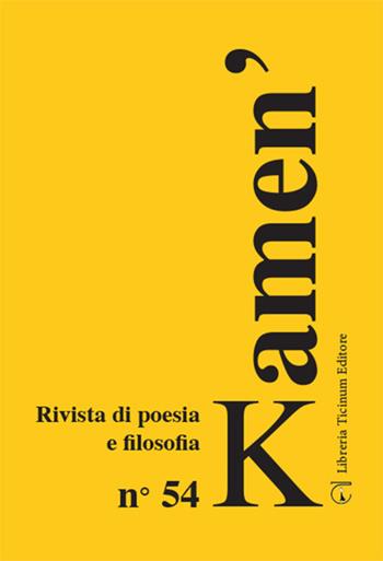 Kamen'. Rivista di poesia e filosofia. Vol. 54  - Libro Libreria Ticinum Editore 2019 | Libraccio.it