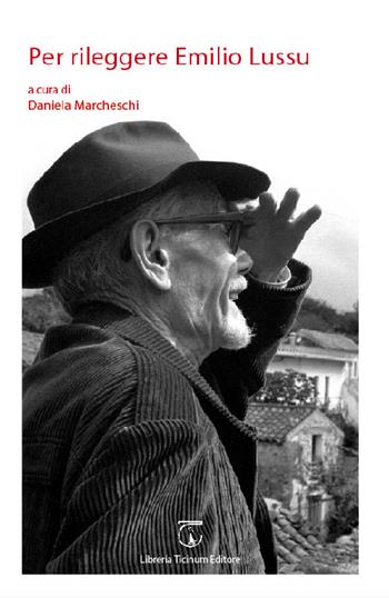 Per rileggere Emilio Lussu  - Libro Libreria Ticinum Editore 2021 | Libraccio.it