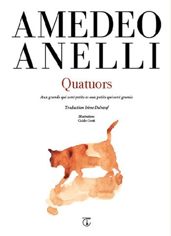 Quatuors. Aux grands qui sont petits et aux petits qui sont grands - Amedeo Anelli - Libro Libreria Ticinum Editore 2023 | Libraccio.it