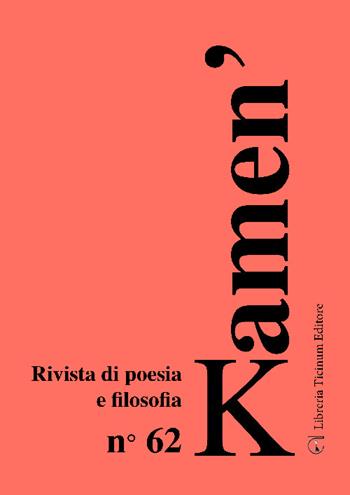 Kamen'. Rivista di poesia e filosofia (2023). Vol. 62  - Libro Libreria Ticinum Editore 2023 | Libraccio.it