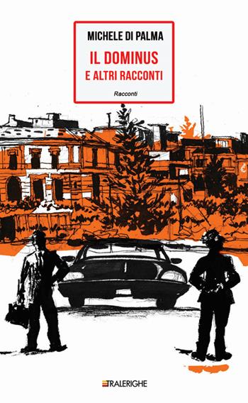 Il dominus e altri racconti - Michele Di Palma - Libro Tralerighe 2016 | Libraccio.it