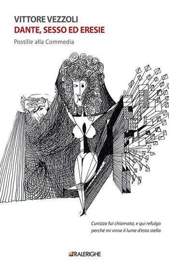 Dante, sesso ed eresie. Postille alla Commedia - Vittore Vezzoli - Libro Tralerighe 2016, Calibri | Libraccio.it