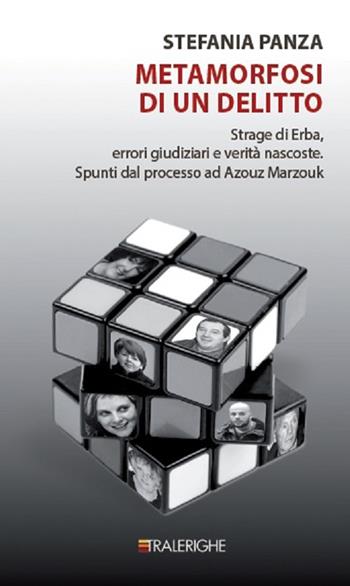 Metamorfosi di un delitto. Strage di Erba, errori giudiziari e verità nascoste. Spunti dal processo ad Azouz Marzouk - Stefania Panza - Libro Tralerighe 2020, Calibri | Libraccio.it