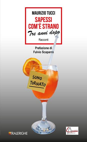 Sapessi com'è strano. Tre anni dopo - Maurizio Tucci - Libro Tralerighe 2023, Times | Libraccio.it