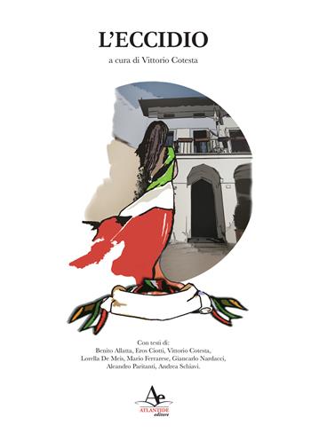 L' eccidio  - Libro Atlantide Editore 2018 | Libraccio.it