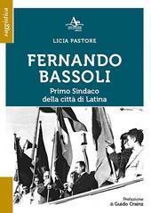 Fernando Bassoli: primo Sindaco della città di Latina