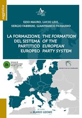 La formazione del sistema partitico europeo-The formation of the european party system. Ediz. bilingue
