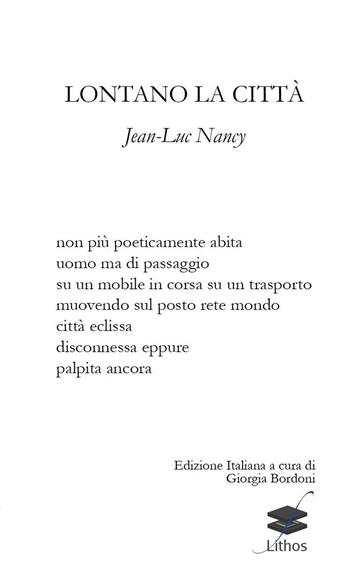 Lontano la città - Jean-Luc Nancy - Libro Lithos 2016, Filosofia | Libraccio.it