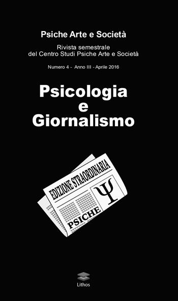 Psicologia e giornalismo  - Libro Lithos 2016, Psiche arte e società | Libraccio.it
