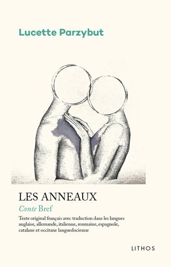 Les anneaux. Conte bref - Lucette Parzybut - Libro Lithos 2017, LithoStorie | Libraccio.it