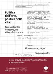 Politica dell'arte, politica della vita: Tadeusz Kantor fra teatro, arti visive e letteratura