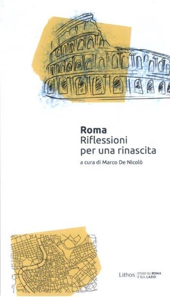 Roma. Riflessioni per una rinascita  - Libro Lithos 2019 | Libraccio.it